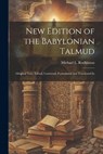 New Edition of the Babylonian Talmud; Original Text, Edited, Corrected, Formulated and Translated In - Michael L Rodkinson - 9781022040762