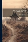 Poems- 1799 - Robert Southey - 9781022061828