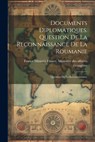 Documents Diplomatiques. Question de la Reconnaissance de la Roumanie: Question de la Reconnaissance - Ministère Des Affaires Étrangères - 9781022129207