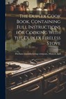 The Duplex Cook Book, Containing Full Instructions for Cooking With the Duplex Fireless Stove - Muncie Durham Manufacturing Company - 9781022239982