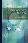 Psychology Applied - George Washington Crane - 9781022883680