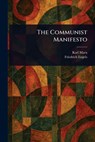 The Communist Manifesto - Karl Marx - 9781022906969
