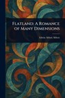 Flatland: A Romance of Many Dimensions - Edwin Abbott Abbott - 9781022912120