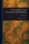 The Varieties of Religious Experience - William James - 9781022942011