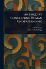 An Enquiry Concerning Human Understanding - David Hume ; L A (Lewis Amherst) Selby-Bigge - 9781022991224