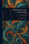 Bartleby, the Scrivener - Herman Melville - 9781023062312