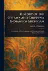 History of the Ottawa and Chippewa Indians of Michigan - Andrew J. Blackbird - 9781023108652