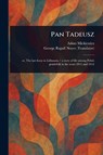 Pan Tadeusz - Adam Mickiewicz ; George Rapall Noyes - 9781023226066