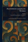 PLOTINOS Complete Works - Plotinus ; Kenneth Sylvan Guthrie - 9781023321068