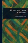 Woodcraft and Camping - George Washington Sears - 9781023325837