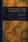 The Existence and Attributes of God - Stephen Charnock - 9781023357227