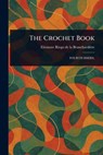 The Crochet Book - Eléonore Riego de la Branchardière - 9781023485456