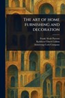 The Art of Home Furnishing and Decoration - Frank Alvah Parsons - 9781023513197