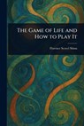 The Game of Life and How to Play It - Florence Scovel Shinn - 9781023595254