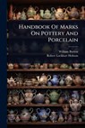 Handbook Of Marks On Pottery And Porcelain - William Burton - 9781024445763