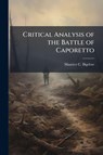 Critical Analysis of the Battle of Caporetto - Maurice C Bigelow - 9781025110134