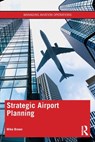 Strategic Airport Planning - Mike (Imperial College London Brown - 9781032002354