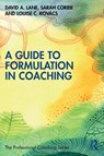 A Guide to Formulation in Coaching - David A. (Professional Development Foundation Lane ; Sarah Corrie ; Louise C. Kovacs - 9781032005287