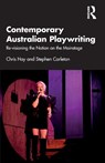 Contemporary Australian Playwriting - Chris (Flinders University Hay ; Stephen (University of Queensland Carleton - 9781032008615
