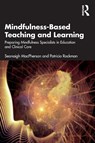 Mindfulness-Based Teaching and Learning - Seonaigh (University of the Fraser Valley MacPherson ; Patricia (University of Toronto Rockman - 9781032018928