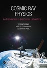 Cosmic Ray Physics - Veronica Bindi ; Mercedes Paniccia ; Martin (CERN Pohl - 9781032020013