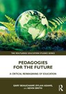 Pedagogies for the Future - GARY (CARDIFF METROPOLITAN UNIVERSITY,  UK) Beauchamp ; Dylan Adams ; Kevin Smith - 9781032025650
