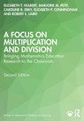 A Focus on Multiplication and Division - Elizabeth T. (Ongoing Assessment Project Hulbert ; Marjorie M. (Vermont Mathematics Partnership Ongoing Assessment Project Petit ; Caroline B. (University of Pennsylvania Ebby ; Elizabeth P. (University of Michigan-Flint Cunningham - 9781032028545
