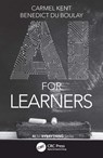 AI for Learning - KENT,  Carmel ; du Boulay, Benedict (University of Sussex, UK) - 9781032039213