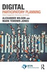 Digital Participatory Planning - Alexander Wilson ; Mark Tewdwr-Jones - 9781032041179