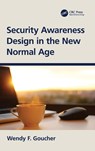 Security Awareness Design in the New Normal Age - Wendy F. Goucher - 9781032047645