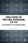 China during the Tang-Song Interregnum, 878-978 - CLARK,  Hugh R - 9781032053653