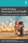 Understanding Municipal Fiscal Health - Craig S. (University of Nebraska at Omaha Maher ; Sungho (University of Alabama Park ; Bruce D. (Old Dominion University McDonald III ; Steven C. (University of Wisconsin-Madison Deller - 9781032055428