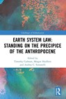 Earth System Law: Standing on the Precipice of the Anthropocene - Timothy (Griffith University Cadman ; Margot (Johnson-Shoyama Graduate School of Public Policy Hurlbert ; Andrea C. (Virginia Commonwealth University Simonelli - 9781032056296