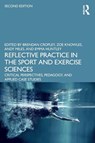 Reflective Practice in the Sport and Exercise Sciences - Brendan (Cardiff Metropolitan University Cropley ; Zoe (Liverpool John Moores University Knowles ; Andy Miles - 9781032056944