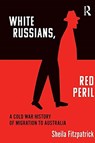 "White Russians, Red Peril" - Sheila Fitzpatrick - 9781032057491