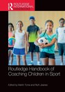Routledge Handbook of Coaching Children in Sport - Martin (University of Birmingham Toms ; Ruth (La Trobe University Jeanes - 9781032058207