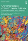 Socioculturally Attuned Family Therapy - Teresa (Lewis & Clark Graduate School of Education & Counseling McDowell ; Carmen (Lewis & Clark Graduate School of Education & Counseling Knudson-Martin ; J. Maria (U of Georgia Bermudez - 9781032074412