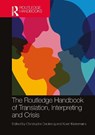 The Routledge Handbook of Translation, Interpreting and Crisis - Christophe Declercq ; Koen Kerremans - 9781032075006