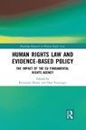 Human Rights Law and Evidence-Based Policy - ROSEMARY (TRINITY COLLEGE DUBLIN,  Ireland) Byrne ; Han Entzinger - 9781032082110