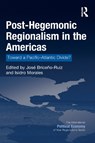 Post-Hegemonic Regionalism in the Americas - Jose Briceno-Ruiz ; Isidro Morales - 9781032097152