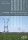 Design of Electrical Transmission Lines - Sriram Kalaga ; Prasad Yenumula - 9781032097299