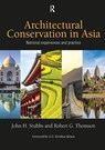 Architectural Conservation in Asia - John H. (Tulane University Stubbs ; Robert G. (The Presidio Trust Thomson - 9781032097565