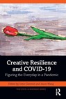 Creative Resilience and COVID-19 - Irene (Ryerson University Gammel ; Jason (Ryerson University Wang - 9781032100814