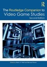 The Routledge Companion to Video Game Studies - Mark J.P. (Concordia University Wisconsin Wolf ; Bernard (University of Montreal Perron - 9781032103648