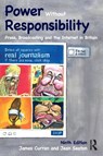 Power Without Responsibility - James (Goldsmiths Curran ; Jean (University of Westminster Seaton - 9781032112015