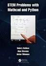 STEM Problems with Mathcad and Python - VALERY (MOSCOW POWER ENGINEERING INSTITUTE,  USA) Ochkov ; Alan Stevens ; Anton (Moscow Power Engineering Institute, Russia) Tikhonov - 9781032131658