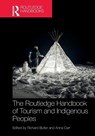 The Routledge Handbook of Tourism and Indigenous Peoples - Richard Butler ; Anna Carr - 9781032136578