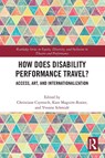 How Does Disability Performance Travel? - Christiane Czymoch ; Kate Maguire-Rosier ; Yvonne Schmidt - 9781032138435