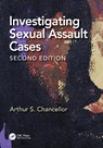 Investigating Sexual Assault Cases - Arthur S. Chancellor - 9781032140513