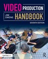 Video Production Handbook - Jim (Dean of the School of Communication Arts at Asbury University) Owens - 9781032169965